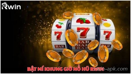 Bật mí khung giờ nổ hũ Rwin