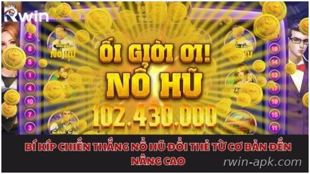 bí kíp chiến thắng nổ hũ đổi thẻ