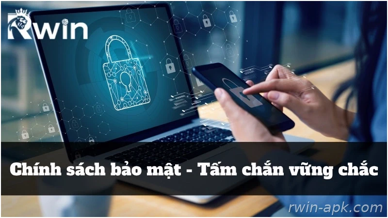 Chính sách bảo mật ưu tiên bảo vệ quyền lợi người chơi