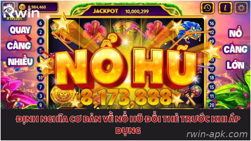 Khái niệm nổ hũ đổi thẻ