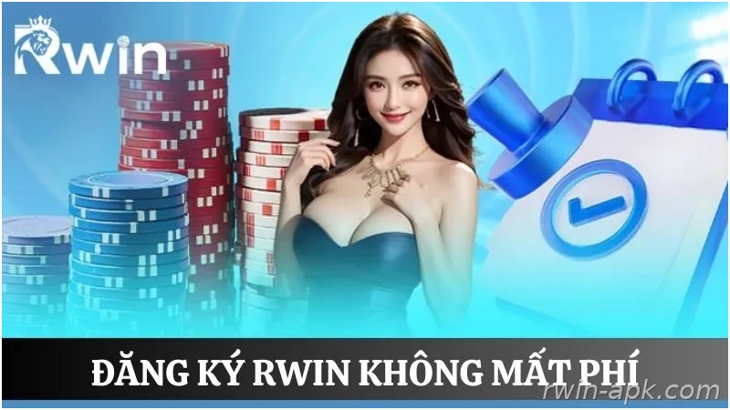 Đăng ký tài khoản tại RWIN hoàn toàn miễn phí