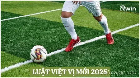 Luật việt vị mới 2025