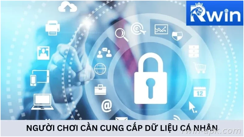 Quy định cung cấp thông tin cá nhân tại RWIN