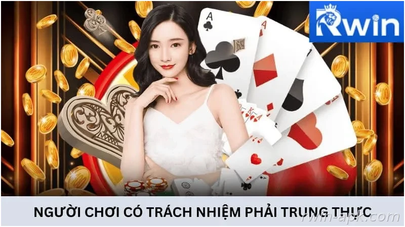 Người chơi cần đảm bảo trung thực khi tham gia